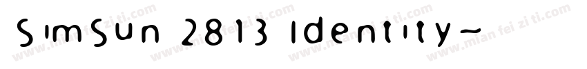 SimSun 2813 Identity字体转换